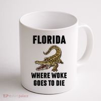 Florida Is Where Woke Goes To Die Funny Shirt Coffee Mug thumb 1