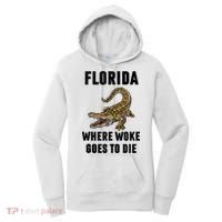 Florida Is Where Woke Goes To Die Funny Shirt Women's Hoodie thumb 0