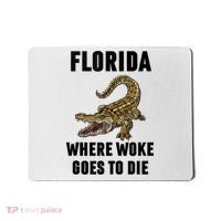 Florida Is Where Woke Goes To Die Funny Shirt Mousepad thumb 0