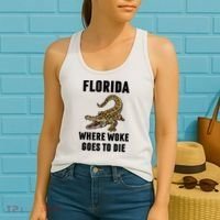 Florida Is Where Woke Goes To Die Funny Shirt Women's Tank Top thumb 2