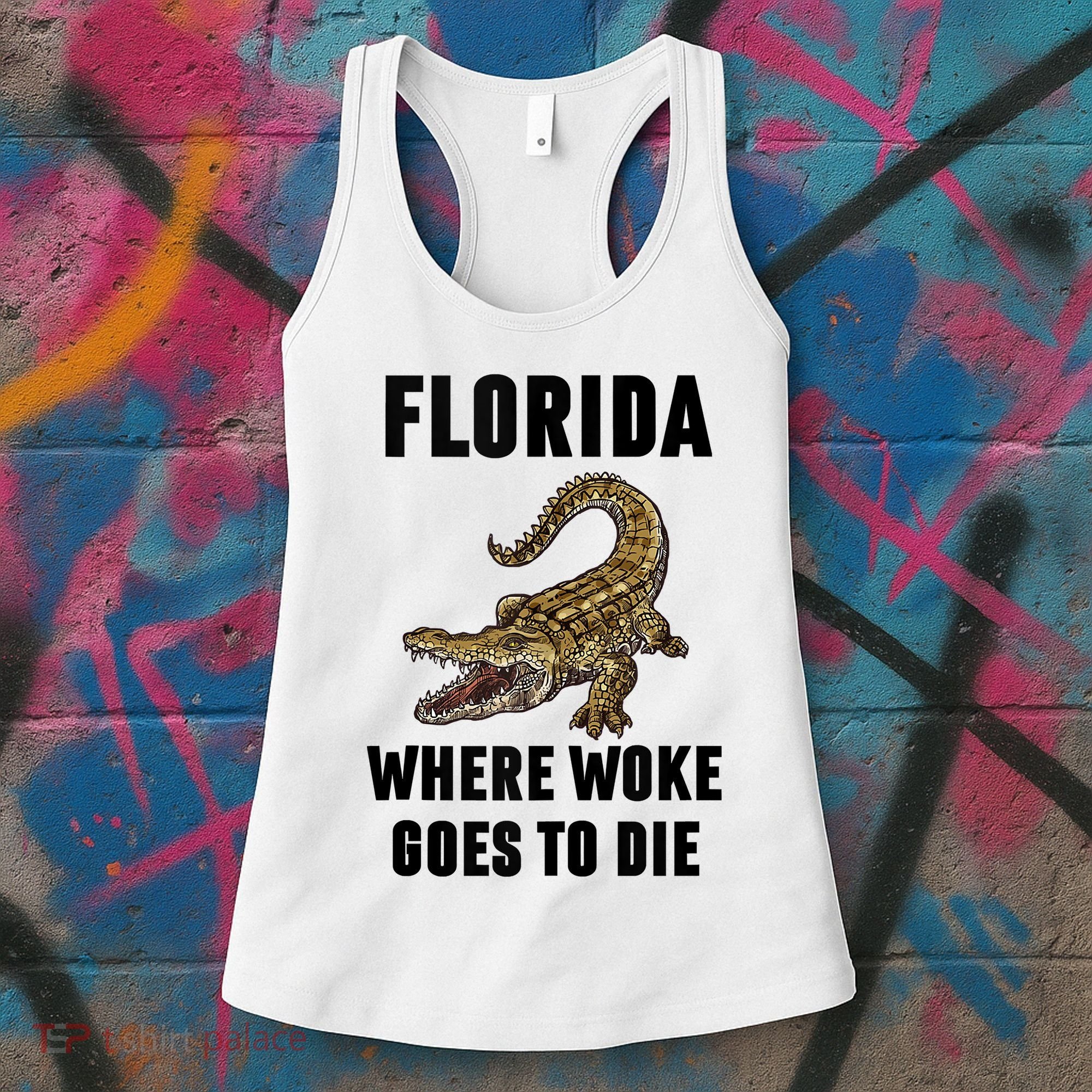Florida Is Where Woke Goes To Die Funny Shirt Women's Tank Top