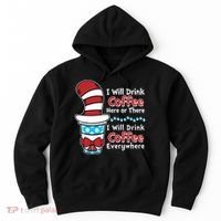 Funny I Will Drink Coffee Here Or There Everywhere Hoodie thumb 0