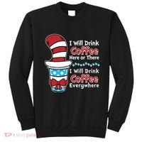 Funny I Will Drink Coffee Here Or There Everywhere Sweatshirt thumb 0