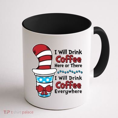 Funny I Will Drink Coffee Here Or There Everywhere Coffee Mug back