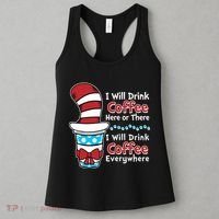 Funny I Will Drink Coffee Here Or There Everywhere Women's Tank Top thumb 3
