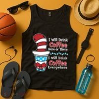 Funny I Will Drink Coffee Here Or There Everywhere Tank Top thumb 4