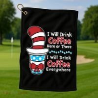 Funny I Will Drink Coffee Here Or There Everywhere Golf Towel thumb 1