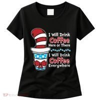 Funny I Will Drink Coffee Here Or There Everywhere Women's T-Shirt thumb 0