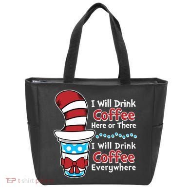 Funny I Will Drink Coffee Here Or There Everywhere Tote Bag