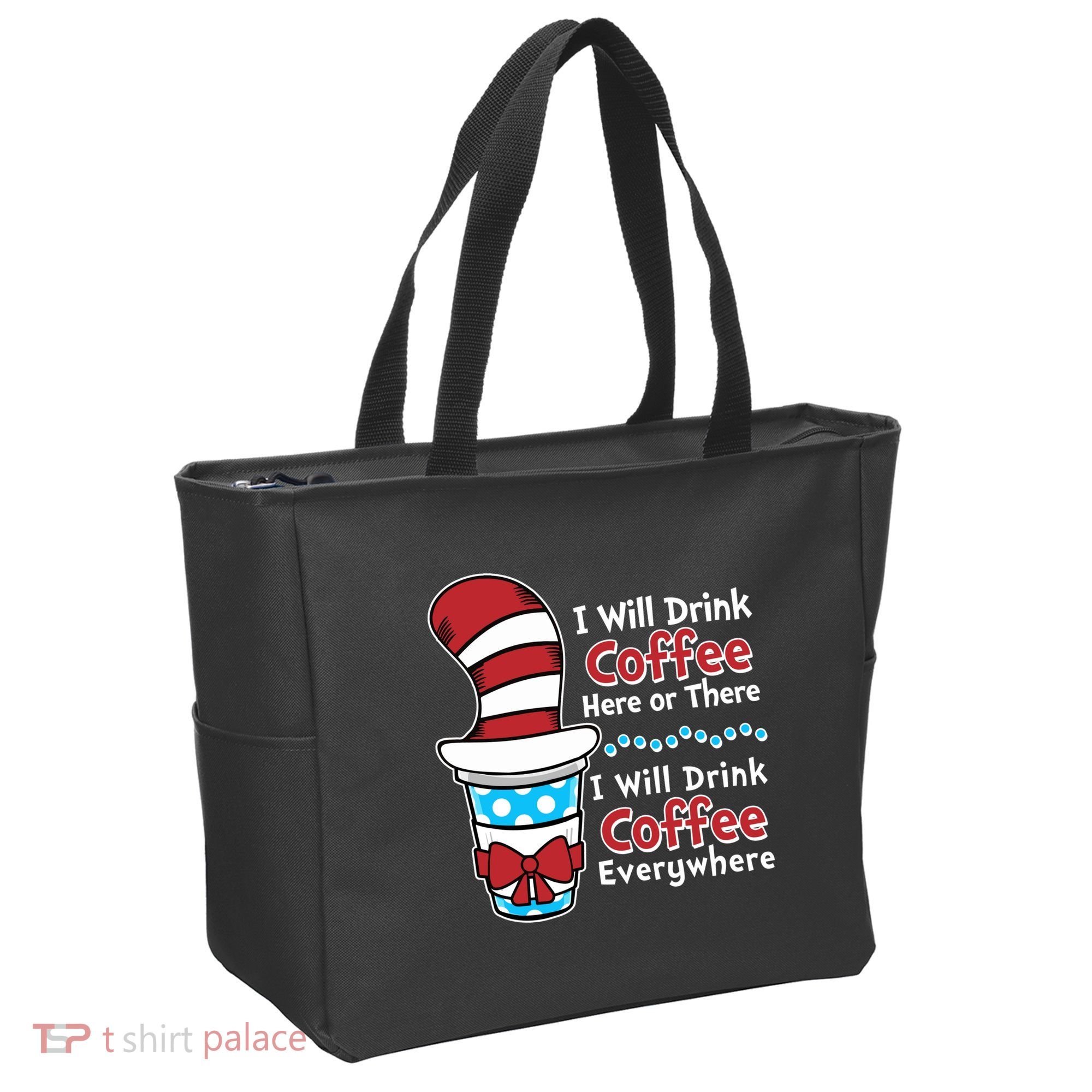 Funny I Will Drink Coffee Here Or There Everywhere Tote Bag