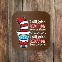 Funny I Will Drink Coffee Here Or There Everywhere Coaster thumb 0