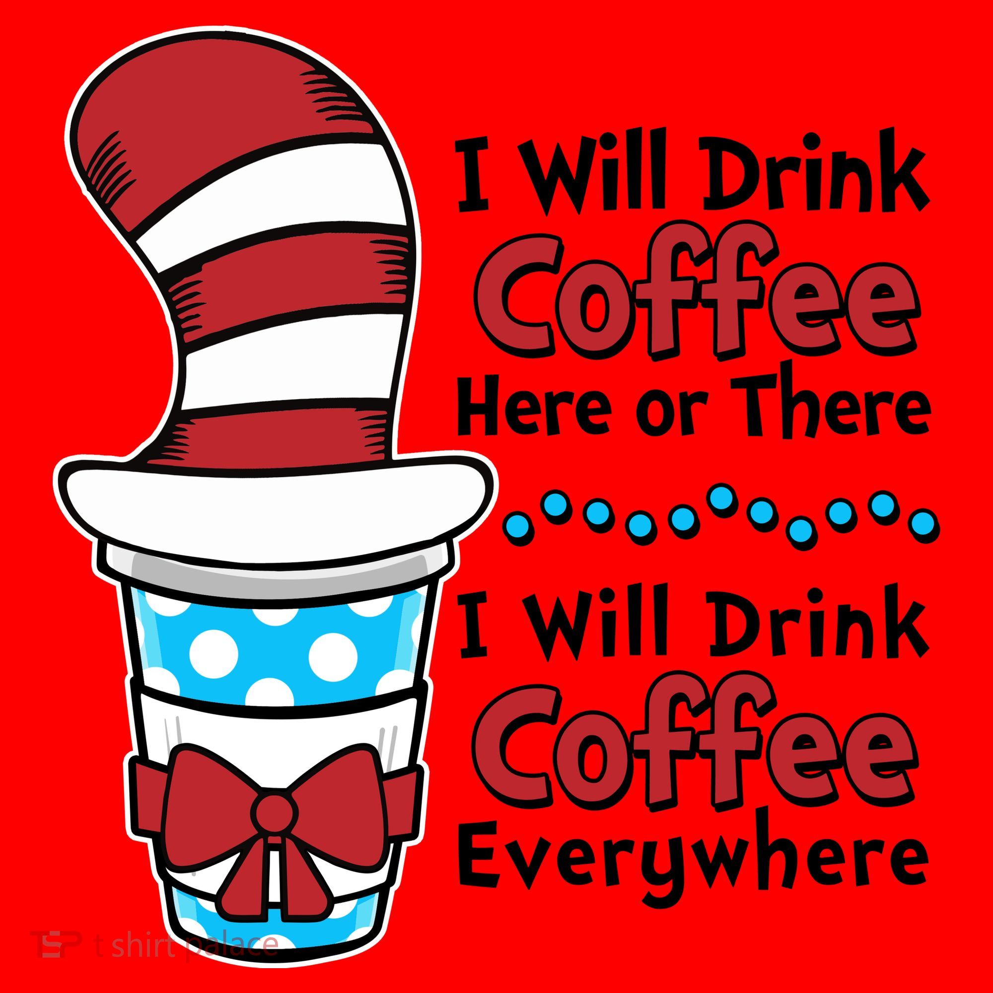Funny I Will Drink Coffee Here Or There Everywhere Santa Hat