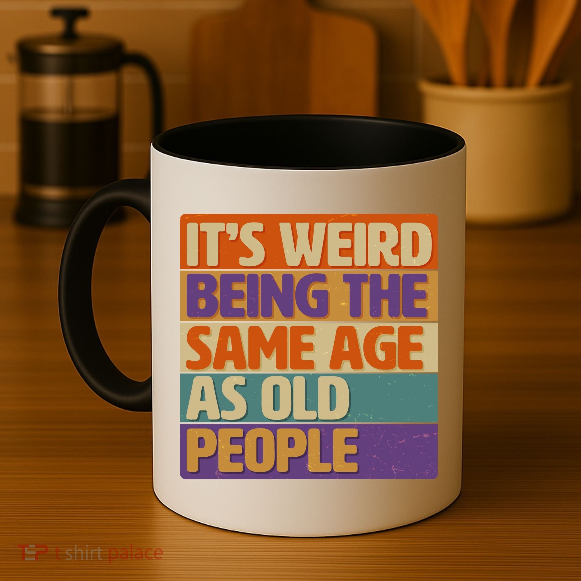 Funny It's Weird Being The Same Age As Old People Coffee Mug