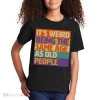 Funny It's Weird Being The Same Age As Old People Kids T-Shirt thumb 2