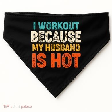 Funny I Workout Because My Husband Is Hot USA-Made Doggie Bandana