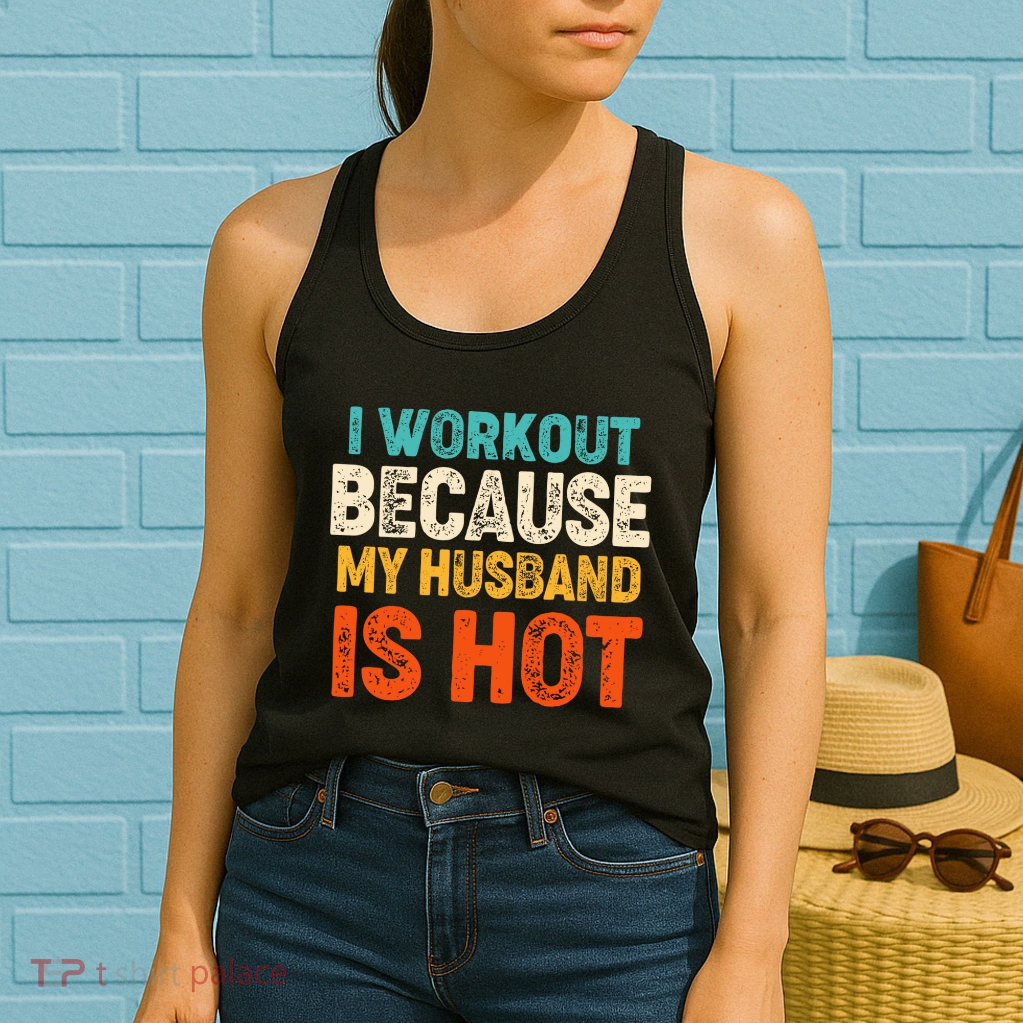 Funny I Workout Because My Husband Is Hot Women's Tank Top