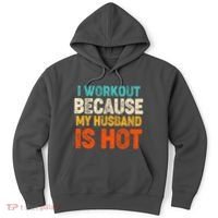 Funny I Workout Because My Husband Is Hot Hoodie thumb 0