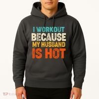 Funny I Workout Because My Husband Is Hot Hoodie thumb 2