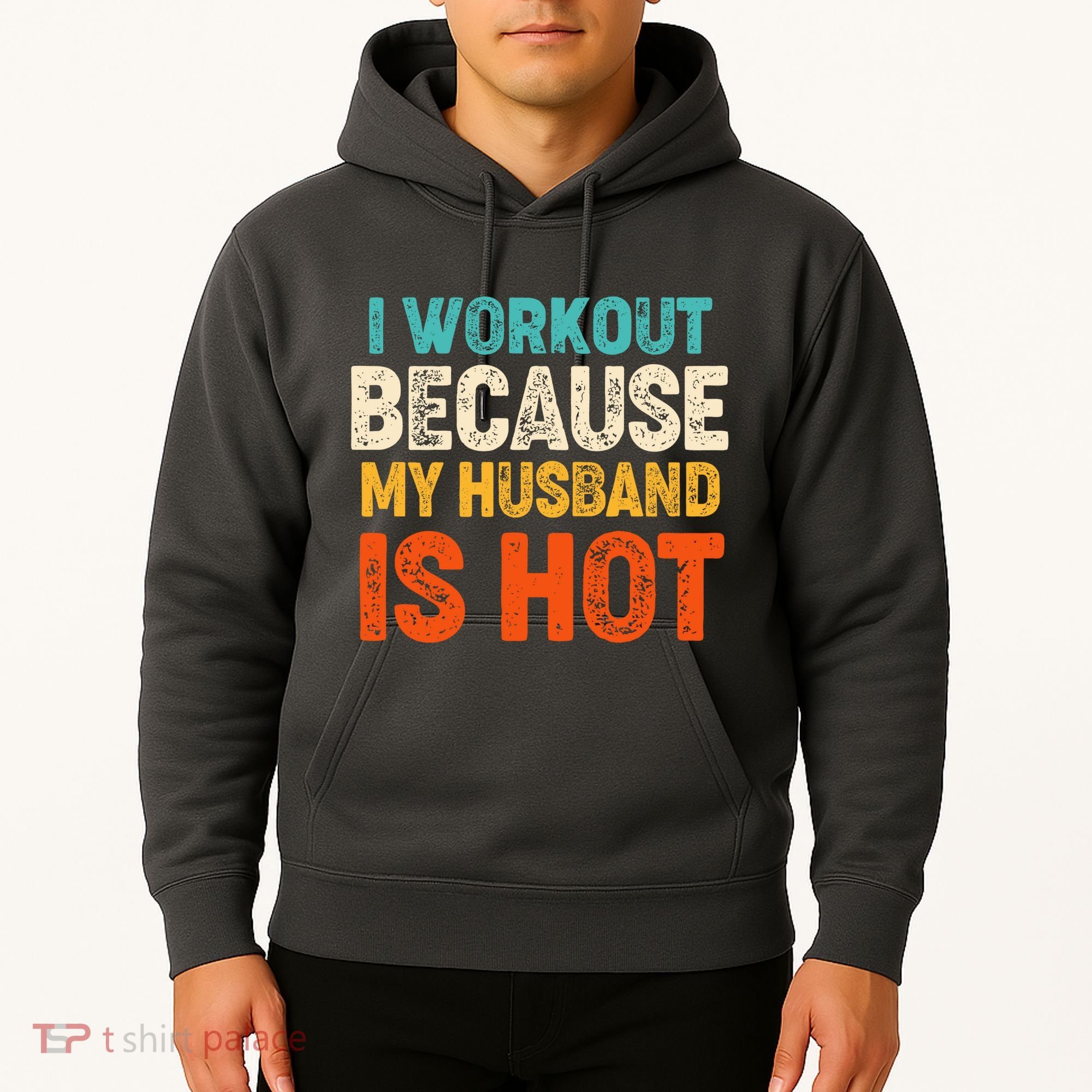 Funny I Workout Because My Husband Is Hot Hoodie