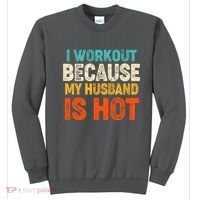 Funny I Workout Because My Husband Is Hot Sweatshirt thumb 0