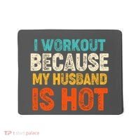 Funny I Workout Because My Husband Is Hot Mousepad thumb 0
