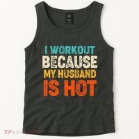 Funny I Workout Because My Husband Is Hot Tank Top thumb 2