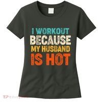Funny I Workout Because My Husband Is Hot Women's T-Shirt thumb 0
