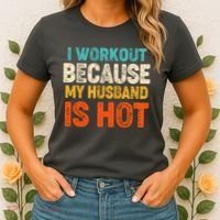 Funny I Workout Because My Husband Is Hot Women's T-Shirt thumb 2