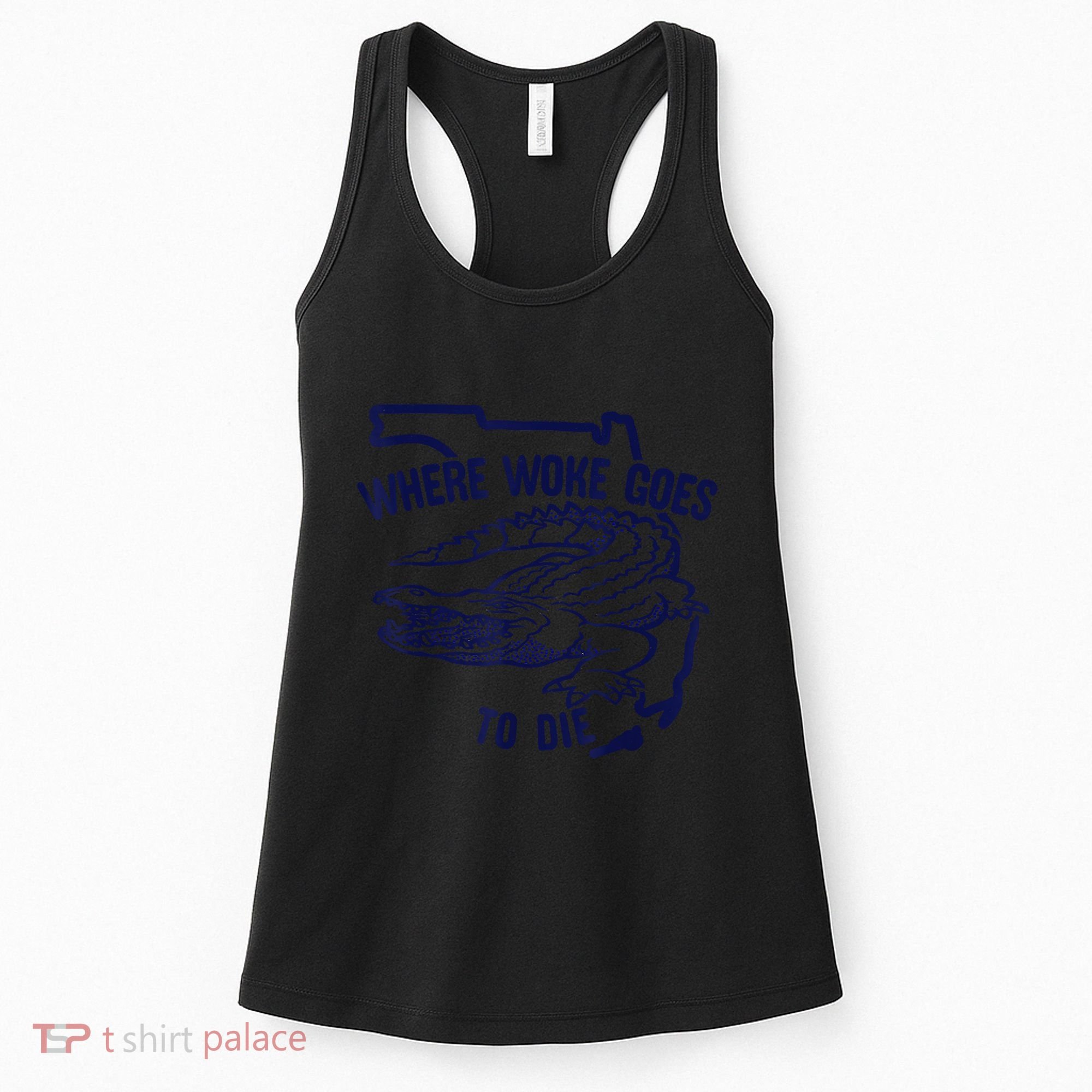 Florida Is Where Woke Goes To Die DeSantis Florida Funny Women's Tank Top