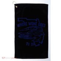 Florida Is Where Woke Goes To Die DeSantis Florida Funny Golf Towel thumb 0