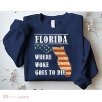 Florida Is Where Woke Goes To Die DeSantis Florida USA Flag Sweatshirt thumb 2