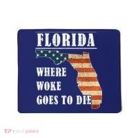 Florida Is Where Woke Goes To Die DeSantis Florida USA Flag Mousepad thumb 0