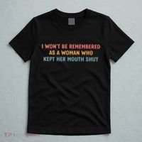Feminist I Wont Be Remembered As A Woman Who Kept Her Mouth Shut T-Shirt thumb 5