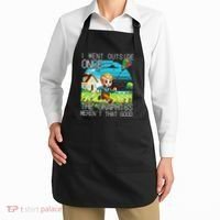 Funny I Went Outside Once The Graphics WerenT That Good Apron thumb 2