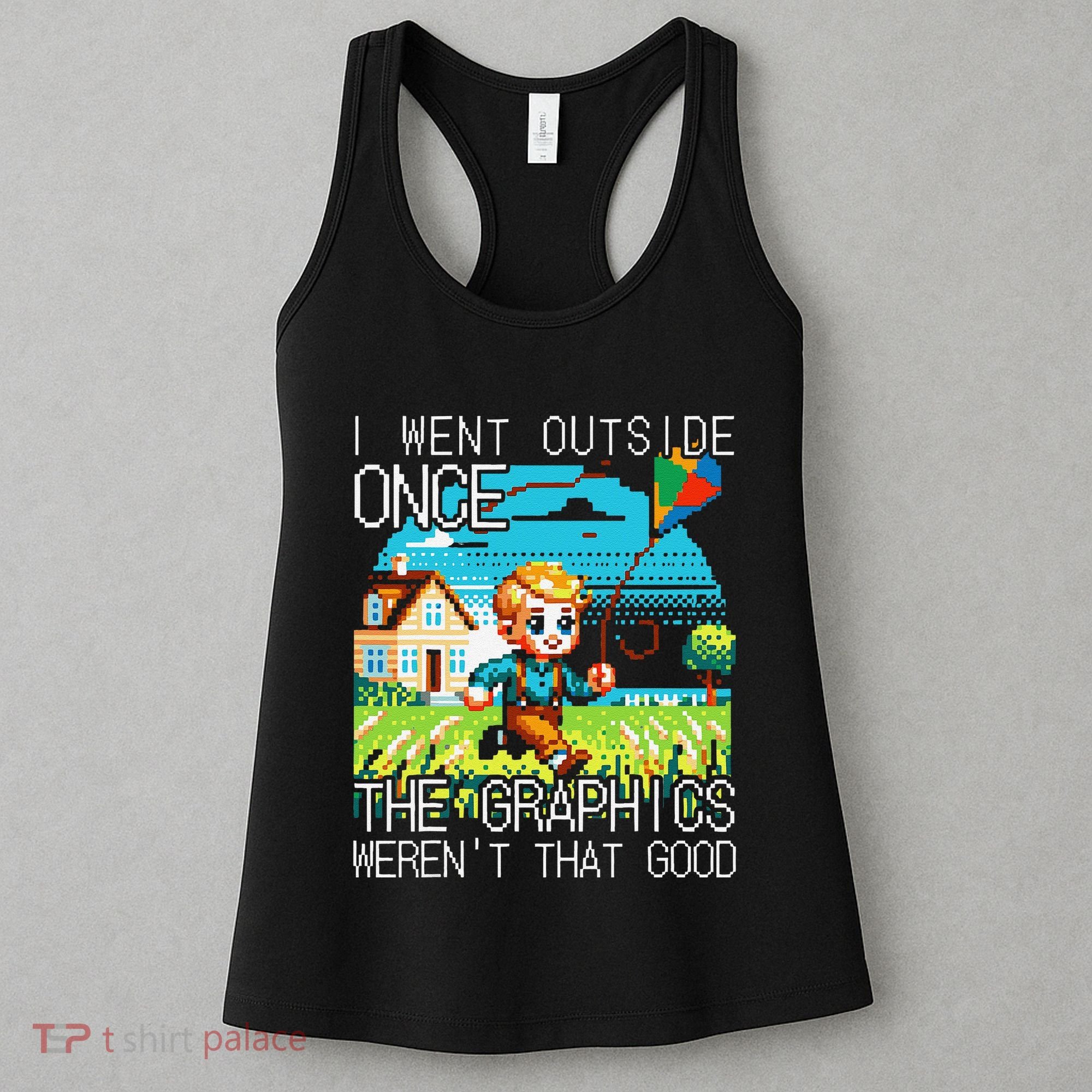 Funny I Went Outside Once The Graphics WerenT That Good Women's Tank Top