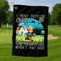 Funny I Went Outside Once The Graphics WerenT That Good Golf Towel thumb 1