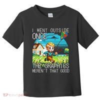 Funny I Went Outside Once The Graphics WerenT That Good Toddler T-Shirt thumb 0