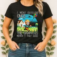 Funny I Went Outside Once The Graphics WerenT That Good Women's T-Shirt thumb 2