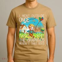 Funny I Went Outside Once The Graphics WerenT That Good T-Shirt thumb 3