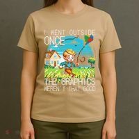 Funny I Went Outside Once The Graphics WerenT That Good T-Shirt thumb 4
