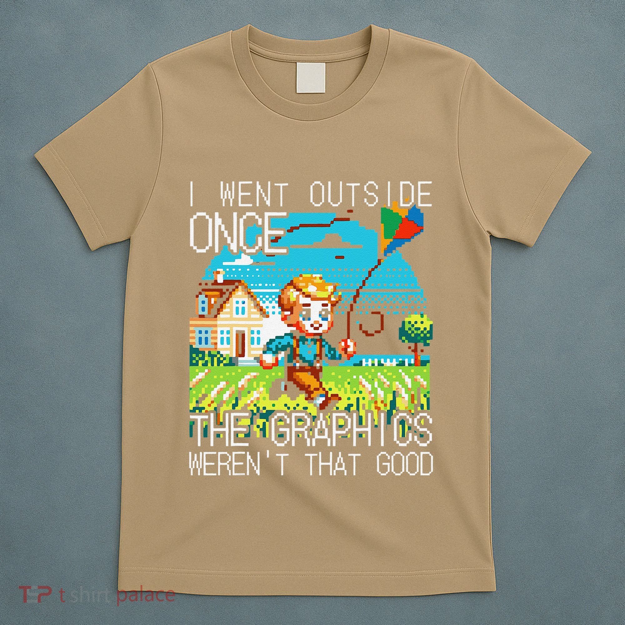 Funny I Went Outside Once The Graphics WerenT That Good T-Shirt