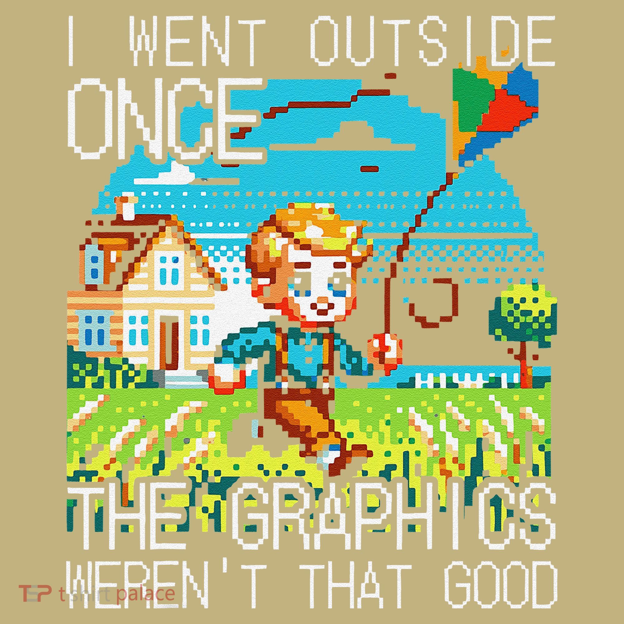 Funny I Went Outside Once The Graphics WerenT That Good Kids T-Shirt