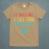 Funny It Was Me I Let The Dogs Out Vintage Retro Dog Lover T-Shirt thumb 5