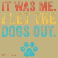 Funny It Was Me I Let The Dogs Out Vintage Retro Dog Lover T-Shirt thumb 7