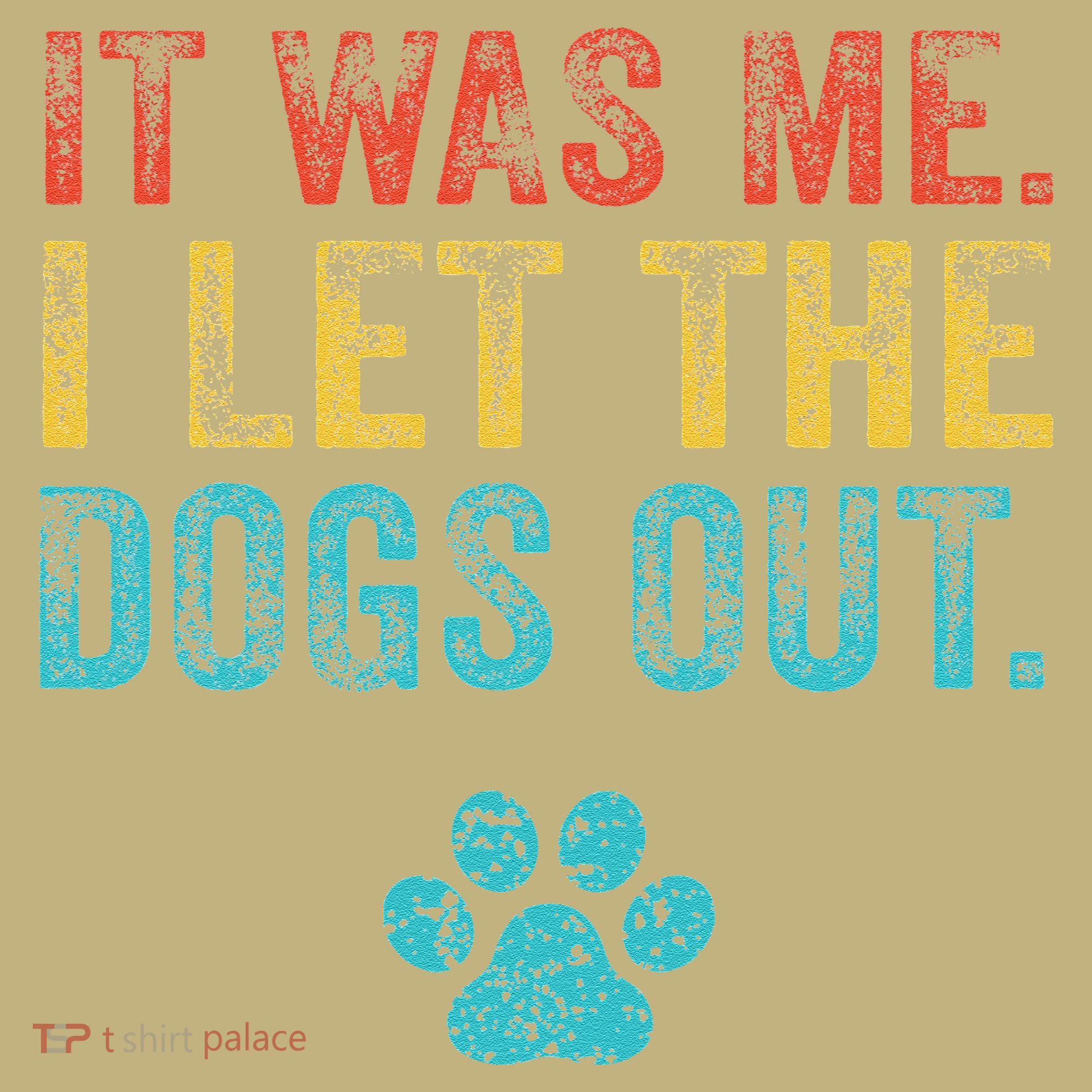 Funny It Was Me I Let The Dogs Out Vintage Retro Dog Lover T-Shirt