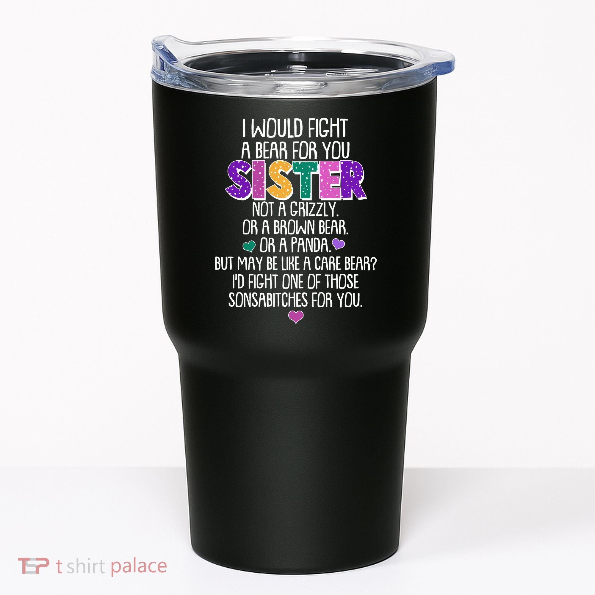 Funny I Would Fight A Bear For You Sister Tumbler