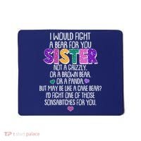 Funny I Would Fight A Bear For You Sister Mousepad thumb 0