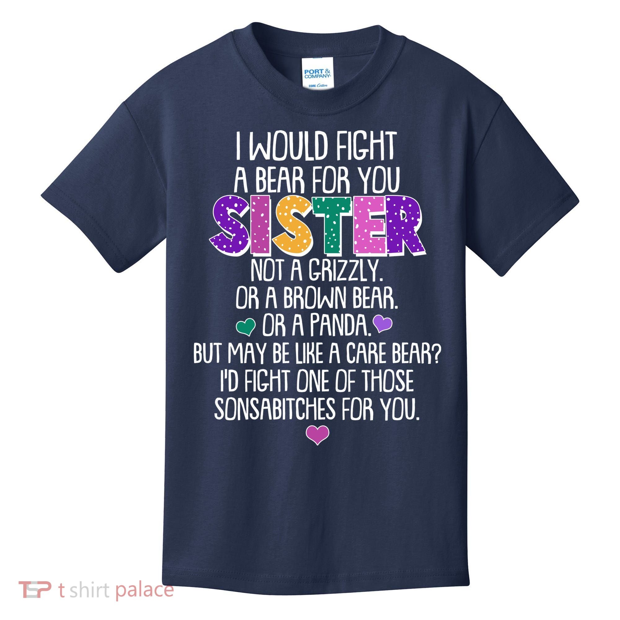 Funny I Would Fight A Bear For You Sister Kids T-Shirt