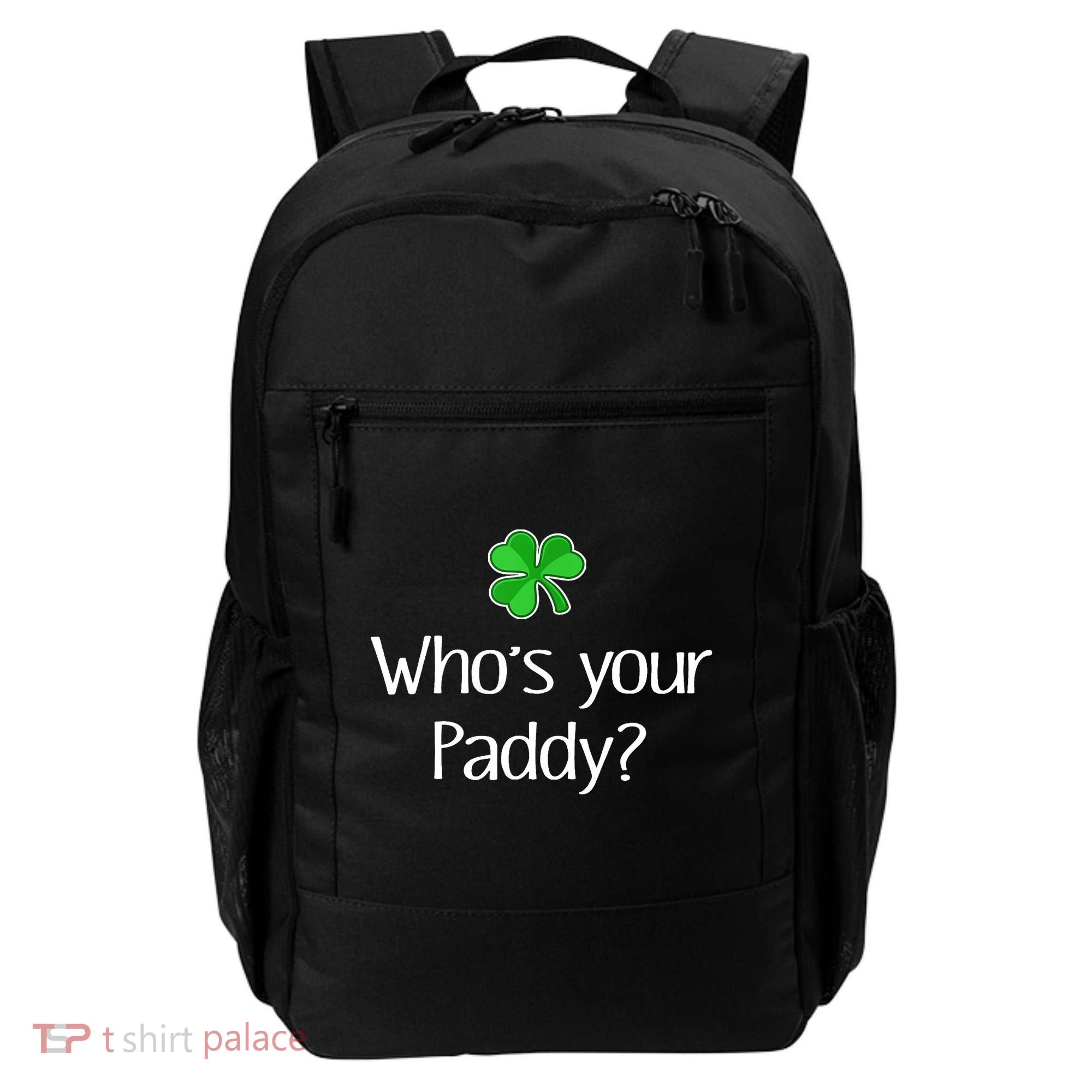 Funny Irish Whose Your Paddy St Patricks Gift Backpack