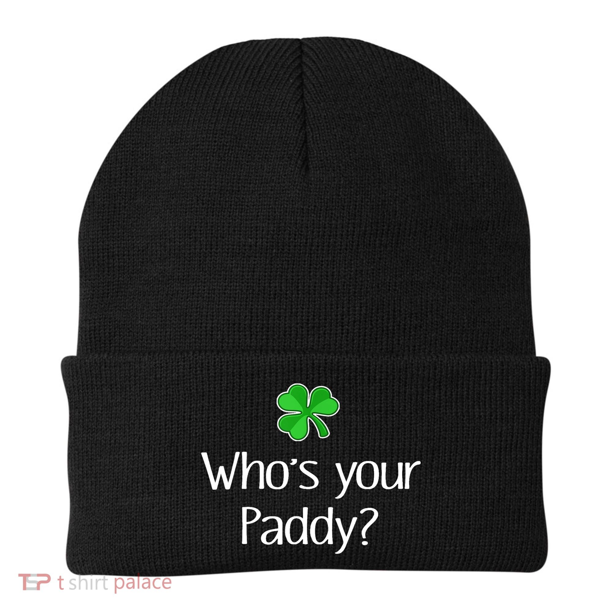 Funny Irish Whose Your Paddy St Patricks Gift Beanie